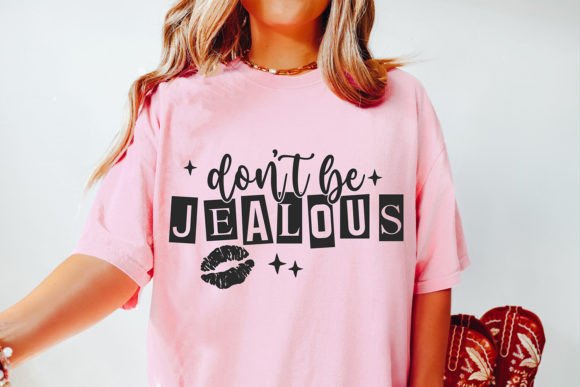 Don't Be Jealous SVG, Funny Quotes SVG