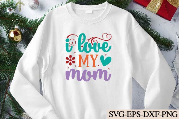 I Love My Mom Svg