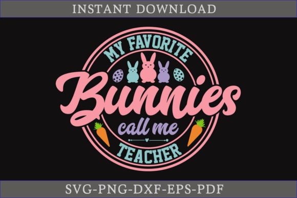 My Favorite Bunnies Call Me Teacher SVG