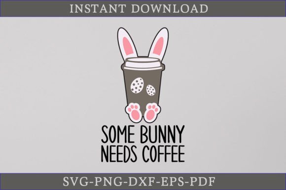 Some Bunny Needs Coffee Funny Shirt SVG