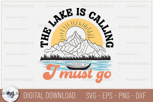 The Lake is Calling I Must Go - Lake SVG